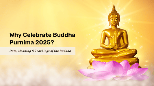 Why Celebrate Buddha Purnima 2025 Date, Meaning & Teachings of the Buddha